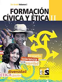 Formación Civica y Ética II. Vol. I., Editorial: Secretaría de Educación Pública, Nivel: Telesecundaria, Grado: 3