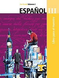 Español III. Vol. I. Libro para el Maestro., Editorial: Secretaría de Educación Pública, Nivel: Telesecundaria, Grado: 3