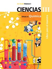 Ciencias III.  Énfasis en Quimica. Vol. I Libro para el Maestro., Editorial: Secretaría de Educación Pública, Nivel: Telesecundaria, Grado: 3