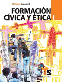 Formación Civica y Ética I. Vol. II. , Editorial: Secretaría de Educación Pública, Nivel: Telesecundaria, Grado: 2