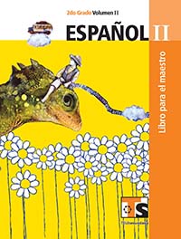 Español II. Vol. II. Libro para el Maestro., Editorial: Secretaría de Educación Pública, Nivel: Telesecundaria, Grado: 2