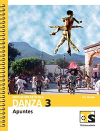 Danza III. Apuntes., Editorial: Secretaría de Educación Pública, Nivel: Telesecundaria, Grado: 3