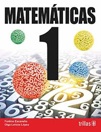 Matemáticas 1, Editorial: Trillas, Nivel: Macrotipo Secundaria, Grado: 1