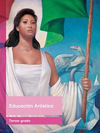 Educación Artística, Editorial: Secretaría de Educación Pública, Nivel: Primaria, Grado: 3