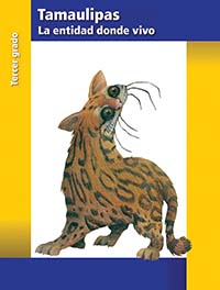 La entidad donde vivo Tamaulipas, Editorial: Secretaría de Educación Pública, Nivel: Primaria, Grado: 3