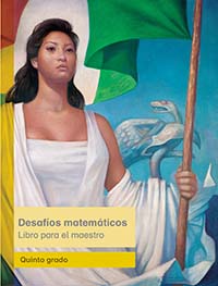 Desafíos matemáticos.  Libro para el maestro, Editorial: Secretaría de Educación Pública, Nivel: Primaria, Grado: 5