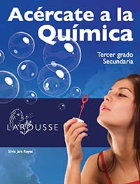 Acércate a la Química, Editorial: Ediciones Larousse, Nivel: Secundaria, Grado: 3