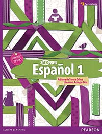 Español 1. Serie Saberes, Editorial: Pearson Educación, Nivel: Secundaria, Grado: 1