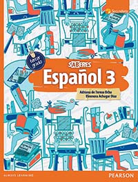 Español 3. Serie Saberes, Editorial: Pearson Educación, Nivel: Secundaria, Grado: 3