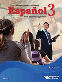 Español 3. Leo, escribo y aprendo, Editorial: Fernández Educación, Nivel: Secundaria, Grado: 3