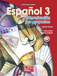 Español 3. Comunicación por proyectos, Editorial: Grupo Editorial Patria, Nivel: Secundaria, Grado: 3