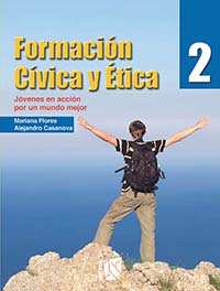 Formación Cívica y Ética 2. Jóvenes en acción por un mundo mejor., Editorial: Limusa, Nivel: Secundaria, Grado: 3