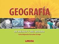 Geografía de México y del mundo, Editorial: Limusa Noriega Editores, Nivel: Secundaria, Grado: 1