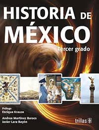 Historia de México. Tercer grado, Editorial: Trillas, Nivel: Secundaria, Grado: 3