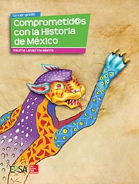 Comprometid@s con la historia de México 3°, Editorial: EPSA / McGraw-Hill, Nivel: Secundaria, Grado: 3