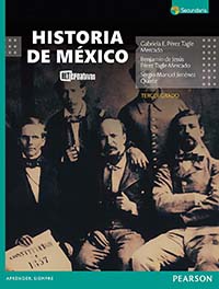 Historia de México. Serie Alternativas, Editorial: Pearson Educación, Nivel: Secundaria, Grado: 3