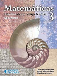 Matemáticas 3 Habilidades y Competencias, Editorial: Ángeles Editores, Nivel: Secundaria, Grado: 3