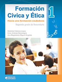 Formación Cívica y Ética I. Hacia una formación ciudadana, Editorial: Ángeles Editores, Nivel: Secundaria, Grado: 2