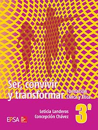 Ser, convivir y transformar. Formación Civica y Ética 3o., Editorial: EPSA / McGraw-Hill, Nivel: Secundaria, Grado: 3
