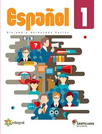 Español 1. Integral, Editorial: Santillana, Nivel: Secundaria, Grado: 1