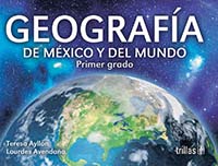 Geografía de México y del Mundo. Primer grado, Editorial: Trillas, Nivel: Secundaria, Grado: 1