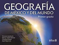Geografía de México y del Mundo. Primer grado, Editorial: Trillas, Nivel: Secundaria, Grado: 1