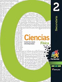 Ciencias 2 Física. Santilanna Horizontes, Editorial: Santillana, Nivel: Secundaria, Grado: 2