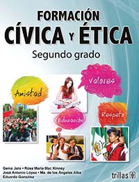 FORMACIÓN CÍVICA Y ÉTICA. Segundo grado, Editorial: Trillas, Nivel: Secundaria, Grado: 2