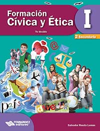 Formación Cívica y Ética 1. Yo decido, Editorial: Fernández Educación, Nivel: Secundaria, Grado: 2