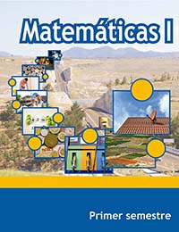 Matemáticas I. 1er semestre. , Editorial: Secretaría de Educación Pública, Nivel: Telebachillerato, Grado: 1