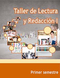 Taller de Lectura y Redacción I. 1er semestre. , Editorial: Secretaría de Educación Pública, Nivel: Telebachillerato, Grado: 1