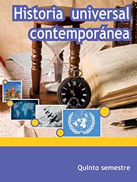 Historia Universal Contemporánea. 5o semestre. , Editorial: Secretaría de Educación Pública, Nivel: Telebachillerato, Grado: 5