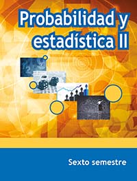 Probabilidad y Estadística II, Editorial: Secretaría de Educación Pública, Nivel: Telebachillerato, Grado: 6
