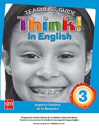 Think! In English 3. Guía Didáctica, Editorial: Ediciones SM, Nivel: Primaria, Grado: 3